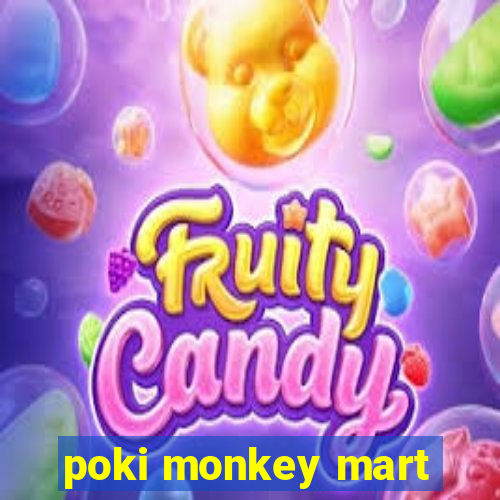 poki monkey mart